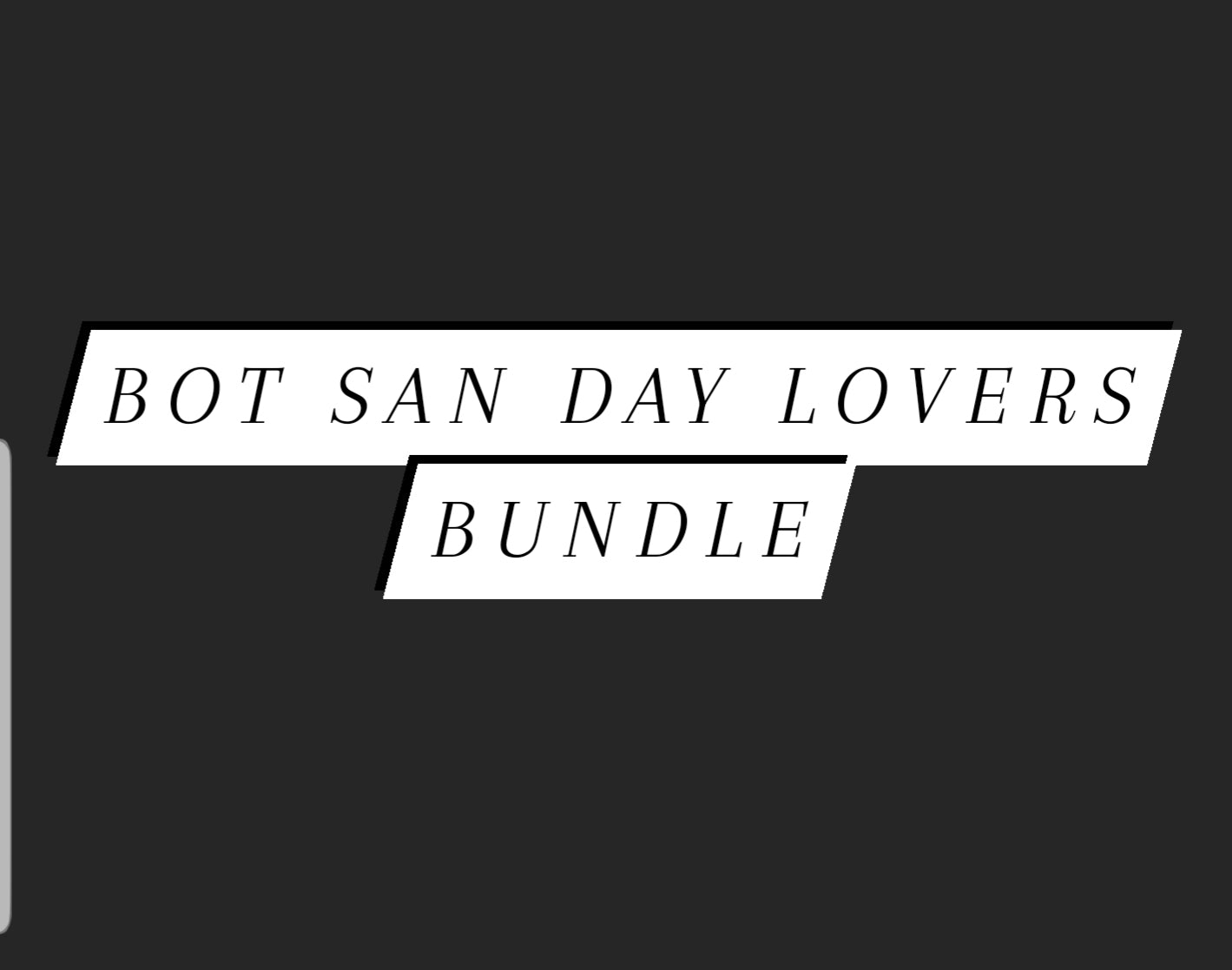 Bot San Day Lovers Bundle